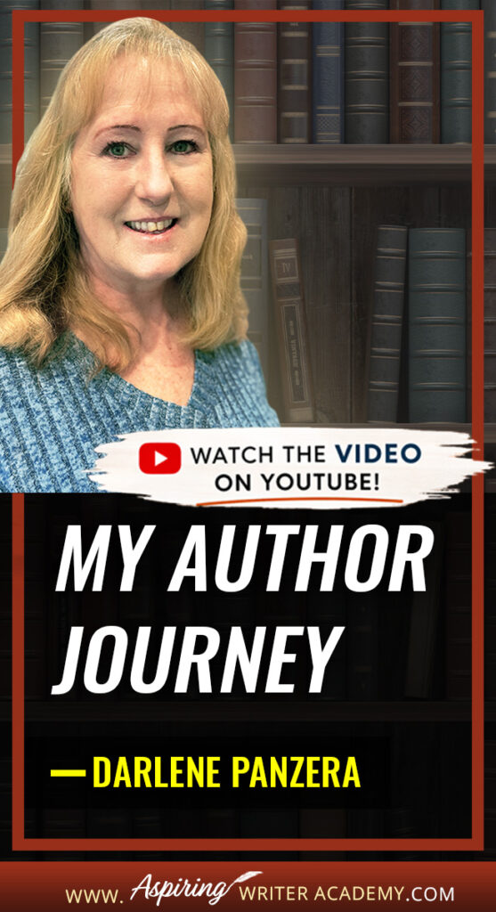 Hello friends, I’m Darlene Panzera from Aspiring Writer Academy, and today I want to tell you a little about myself and my writing journey. I’ll take you behind the scenes and share how I began writing my first stories, the challenges I faced while continuing to write through life’s hardships, and how I finally became a published author. If you have a dream that you wish to pursue, I hope my story inspires you to take that first step, believe in yourself, push past the obstacles, and keep going… Until you, too, turn your dream into reality.