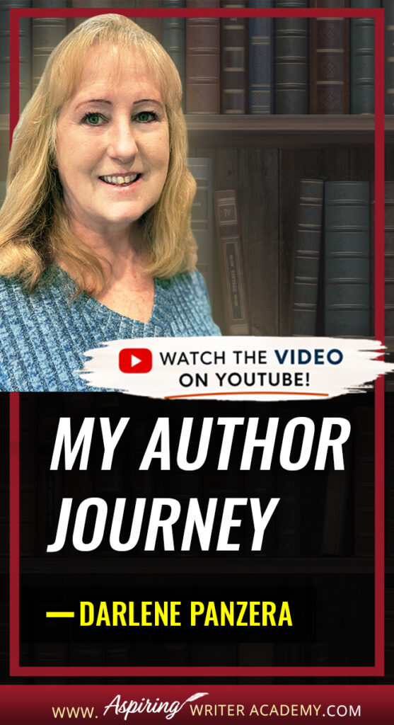 Hello friends, I’m Darlene Panzera from Aspiring Writer Academy, and today I want to tell you a little about myself and my writing journey. I’ll take you behind the scenes and share how I began writing my first stories, the challenges I faced while continuing to write through life’s hardships, and how I finally became a published author. If you have a dream that you wish to pursue, I hope my story inspires you to take that first step, believe in yourself, push past the obstacles, and keep going… Until you, too, turn your dream into reality.