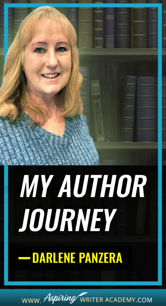 Hello friends, I’m Darlene Panzera from Aspiring Writer Academy, and today I want to tell you a little about myself and my writing journey. I’ll take you behind the scenes and share how I began writing my first stories, the challenges I faced while continuing to write through life’s hardships, and how I finally became a published author. If you have a dream that you wish to pursue, I hope my story inspires you to take that first step, believe in yourself, push past the obstacles, and keep going… Until you, too, turn your dream into reality.