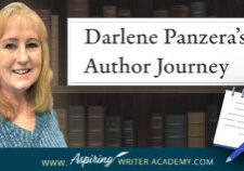 While writing your fictional novel, you may feel overwhelmed or frustrated when life throws you unexpected problems. You may wonder if you’ll ever finish your book or if it will ever be published. Will all your hard work be worth the effort? Will you ever hold your book in your hands and see it in print? See what’s possible when you follow your dream as award-winning author, Darlene Panzera, takes you behind the scenes and shares all the ups and downs of her author journey.